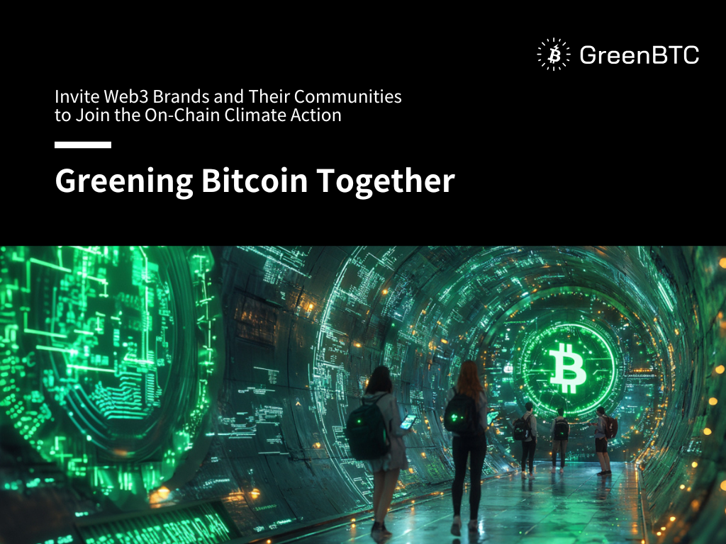 Invite Web3 Brands and Their Communities to Join the On-Chain Climate Action: Greening Bitcoin Together