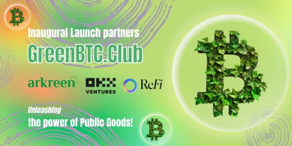 Unleashing the Power of the “Public Goods”-Arkreen Teams Up with OKX Ventures and ReFiDAO for GreenBTC.Club Launch, Fostering Sustainability in the Bitcoin Ecosystem via DePIN+ ReFi Narrative