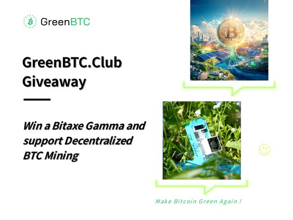 GreenBTC.Club Giveaway: Win a Bitaxe Gamma and support Decentralized BTC Mining
